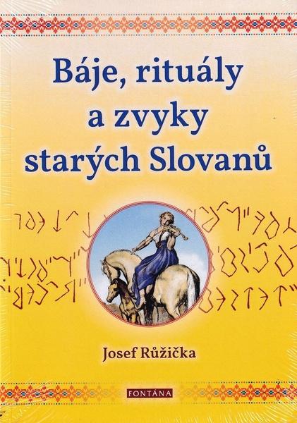 Levně Báje, rituály a zvyky starých Slovanů