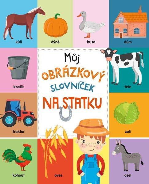 Můj obrázkový slovníček Na statku - 9788024285542