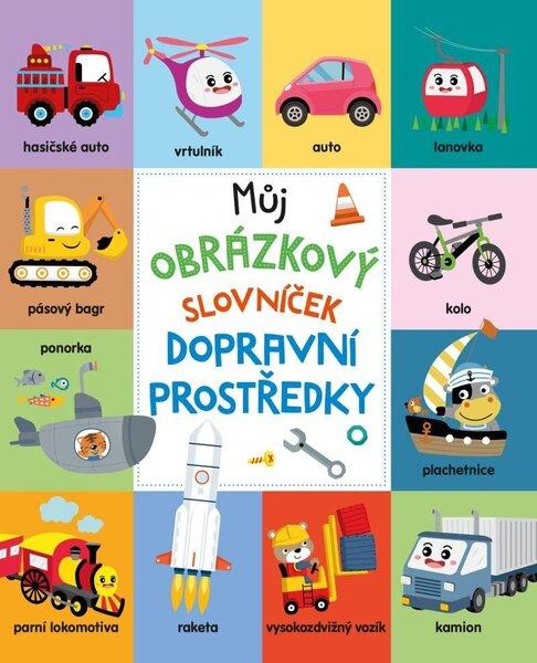 Můj obrázkový slovníček Dopravní prostředky - 9788024285559