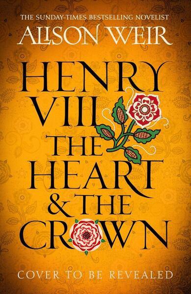 Henry VIII: The Heart and the Crown - 1472278097
