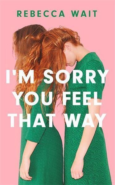 I'm Sorry You Feel That Way - 1529420458