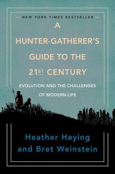 A Hunter-Gatherer's Guide to the 21st Century - 0593086880