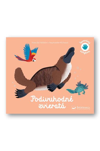 Levně Spoznávaj dotykom Podivuhodné zvieratá