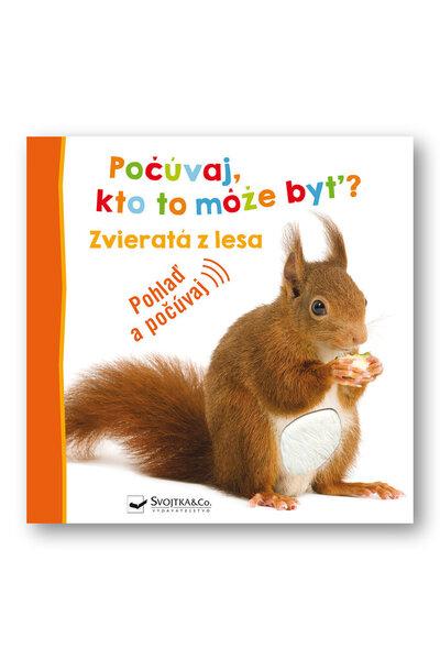 Levně Počúvaj, kto to môže byť? Zvieratá z lesa