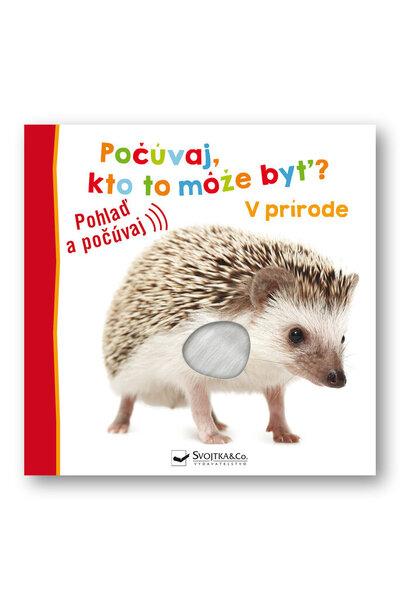 Levně Počúvaj, kto to môže byť? V prírode