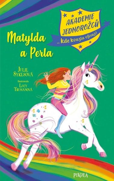 Akademie jednorožců Matylda a Perla - 9788024287447