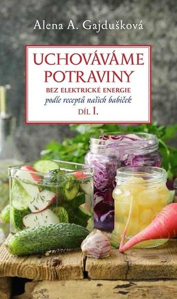Uchováváme potraviny bez elektrické energie - 9788076454323