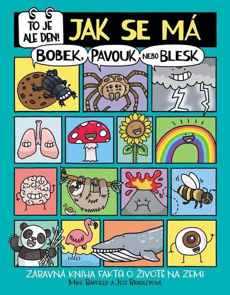 Levně To je ale den! Jak se má bobek, pavouk nebo blesk