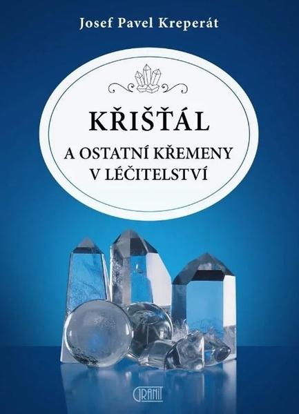 Křišťál a jiné křemeny v léčitelství - 9788024289519