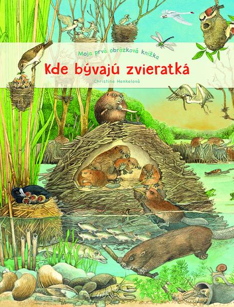 Levně Moja prvá obrázková knižka Kde bývajú zvieratká