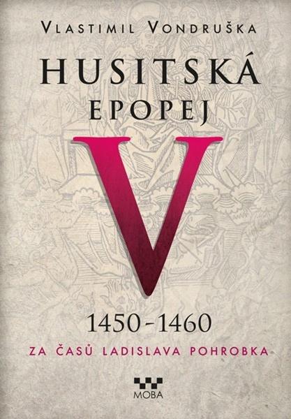 Levně Husitská epopej V 1450-1460