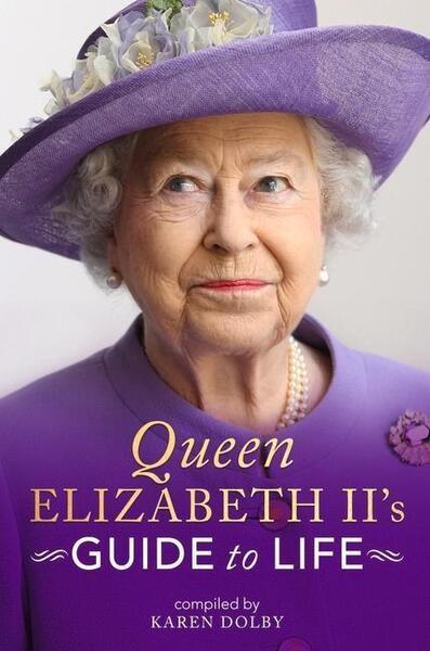 Queen Elizabeth II's Guide to Life - 1789291763