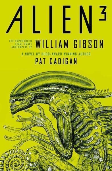 Alien - Alien 3: The Unproduced Screenplay by William Gibson - 1803361131