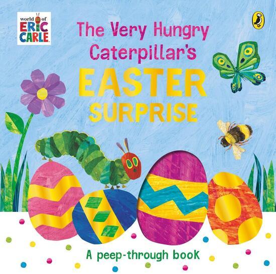 Levně The Very Hungry Caterpillar's Easter Surprise