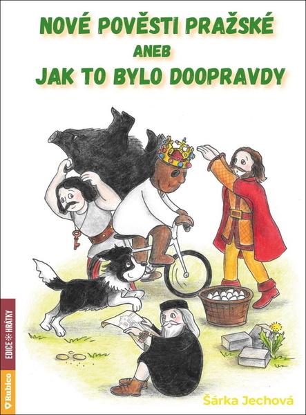 Levně Nové pověsti pražské aneb Jak to bylo doopravdy