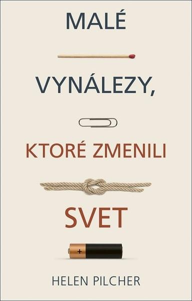 Malé vynálezy, ktoré zmenili svet - 9788055186481