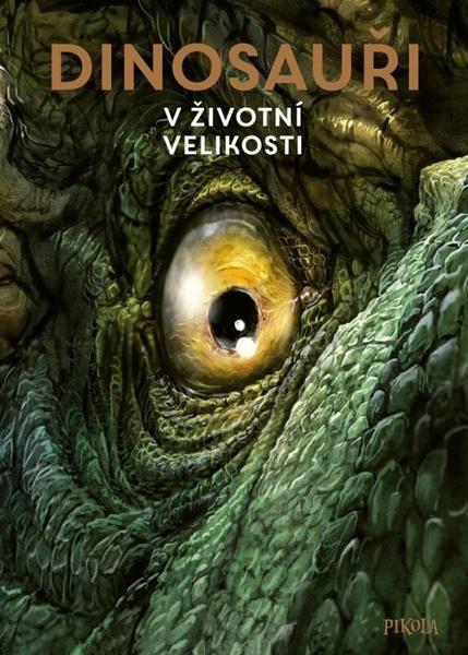 Dinosauři V životní velikosti - 9788024287591