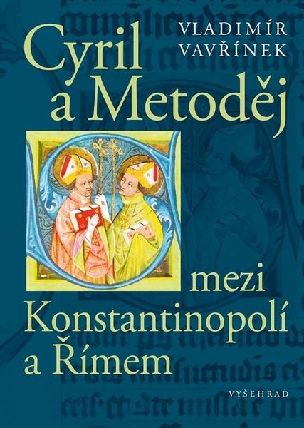 Cyril a Metoděj mezi Konstantinopolí a Římem - 9788076018105