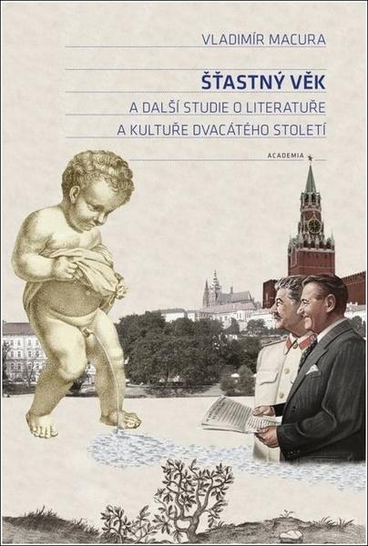 Šťastný věk a další studie o literatuře a kultuře dvacátého století - 9788020033864