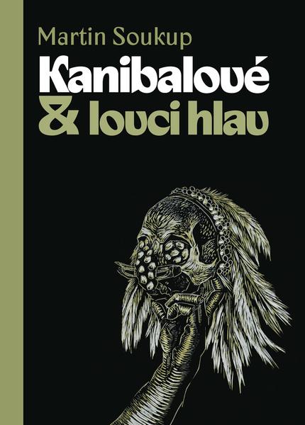 Kanibalové & lovci hlav - 9788074655869