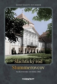 Levně Šľachtický rod Stummerovcov na Slovesku do roku 1945