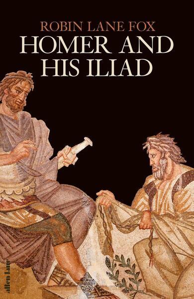 Homer and His Iliad - 0241524512