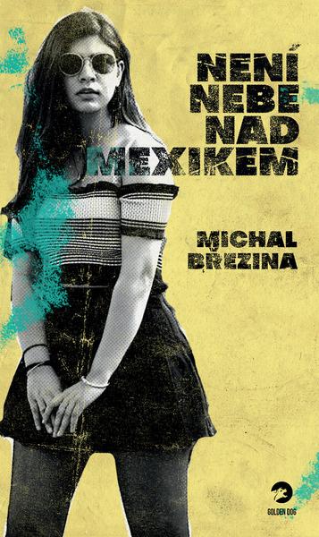 Není nebe nad Mexikem - 9788088067757