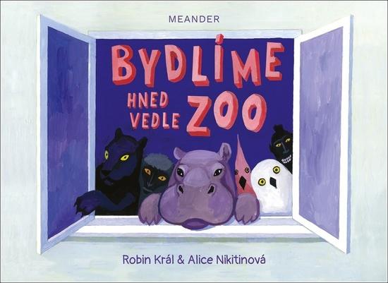 Levně Bydlíme hned vedle ZOO