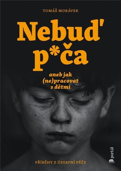 Levně Nebuď p*ča aneb jak (ne)pracovat s dětmi