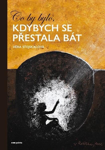 Co by bylo, kdybych se přestala bát - 9788076910300