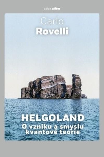 Levně Helgoland O vzniku a smyslu kvantové teorie
