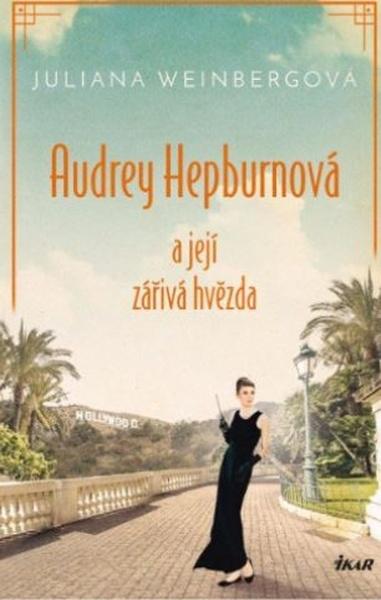 Levně Audrey Hepburnová a její zářivá hvězda
