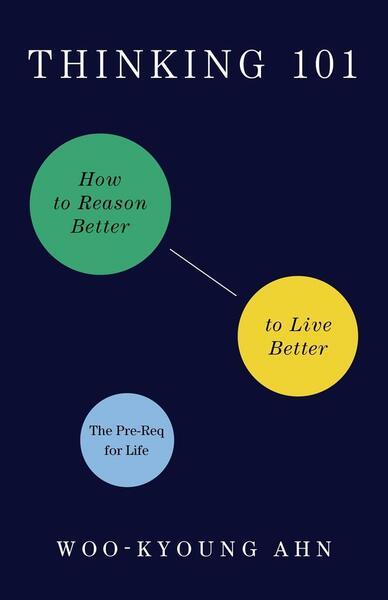 Thinking 101: How to Reason Better to Live Better - 125080597X
