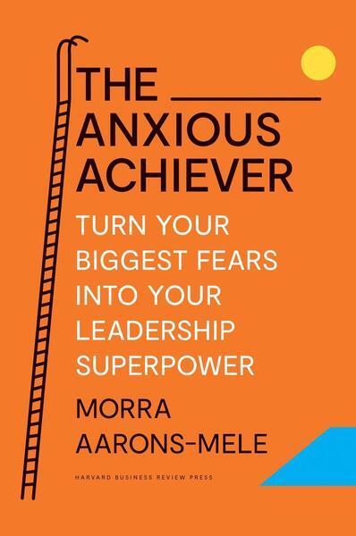 The Anxious Achiever - 164782253X