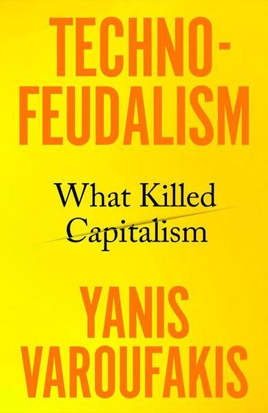 Techno-Feudalism - 1847927289