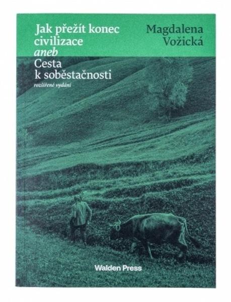 Jak přežít konec civilizace aneb Cesta k soběstačnosti - 9788090801585