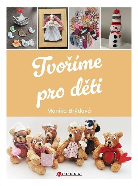 Tvoříme pro děti - 9788026447849