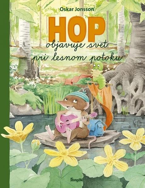 Hop objavuje svet pri lesnom potoku - 9788055188225