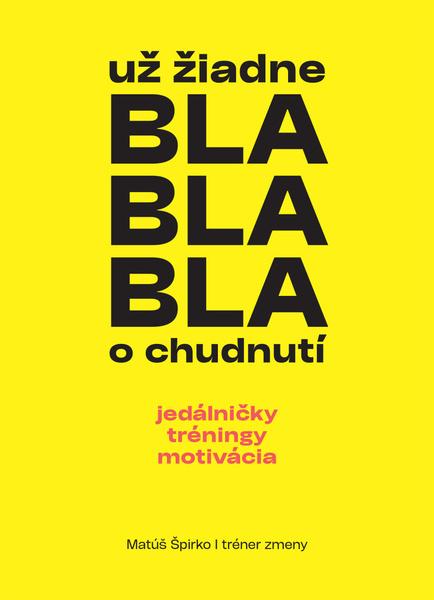 Už žiadne bla bla bla o chudnutí - 9788097378851