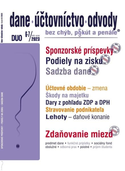 DUO 6-7/2023 – Dane, účtovníctvo, odvody bez chýb, pokút a penále