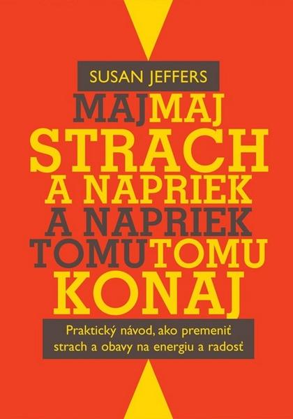 Maj strach a napriek tomu konaj - 9788081092367