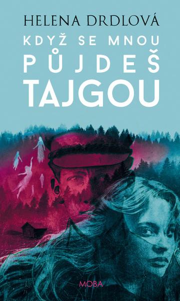 Když se mnou půjdeš tajgou - 9788027908042
