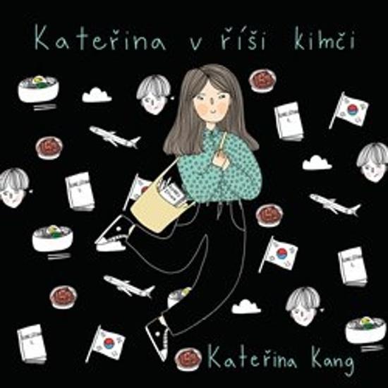 Kateřina v říši kimči - 9788025740927