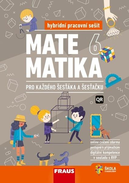 Matematika 6 pro každého šesťáka a šesťačku - 9788074898334