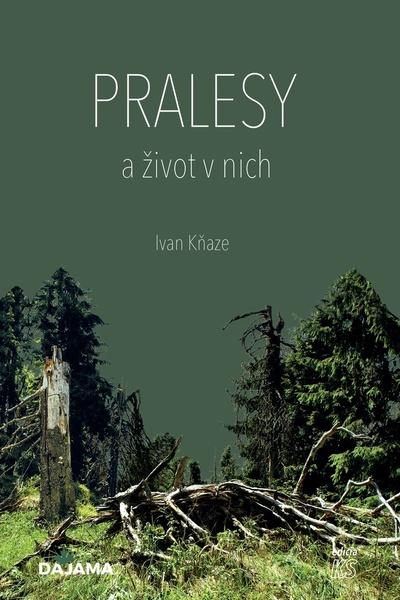 Pralesy a život v nich - 9788081361524