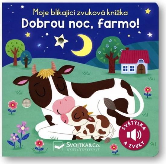 Levně Moje blikající zvuková knížka Dobrou noc, farmo!