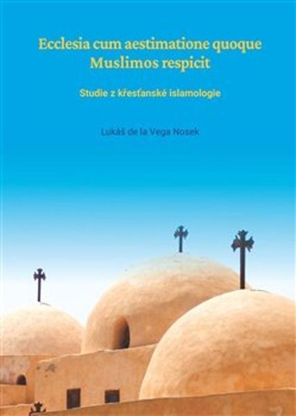 Ecclesia cum aestimatione quoque Muslimos respicit - 9788088380078
