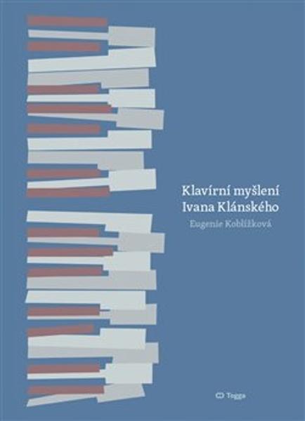 Klavírní myšlení Ivana Klánského - 9788074763052