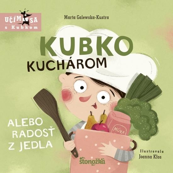 Kubko kuchárom alebo radosť z jedla - 9788055187501