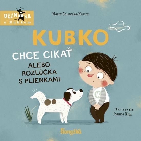Kubko chce cikať alebo rozlúčka s plienkami - 9788055187495